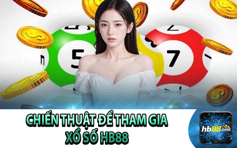 Chiến Thuật Để Tham Gia Xổ Số HB88