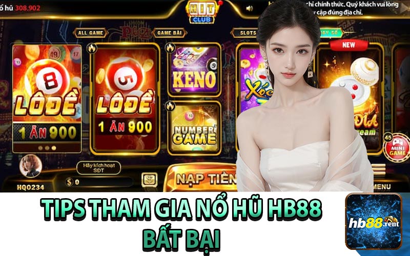 Tips Tham Gia Nổ Hũ HB88 Bất Bại